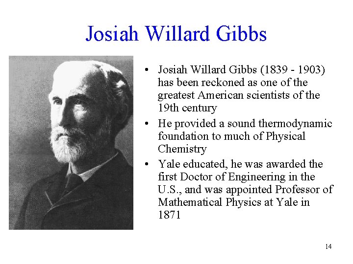 Josiah Willard Gibbs • Josiah Willard Gibbs (1839 - 1903) has been reckoned as Josiah Willard Gibbs • Josiah Willard Gibbs (1839 - 1903) has been reckoned as