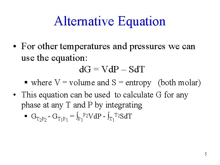 Alternative Equation • For other temperatures and pressures we can use the equation: d. Alternative Equation • For other temperatures and pressures we can use the equation: d.