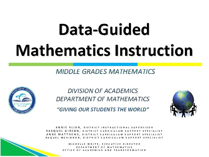Data-Guided Mathematics Instruction MIDDLE GRADES MATHEMATICS DIVISION OF ACADEMICS DEPARTMENT OF MATHEMATICS “GIVING OUR