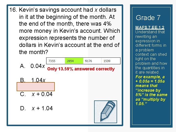 16. Kevin’s savings account had x dollars in it at the beginning of the