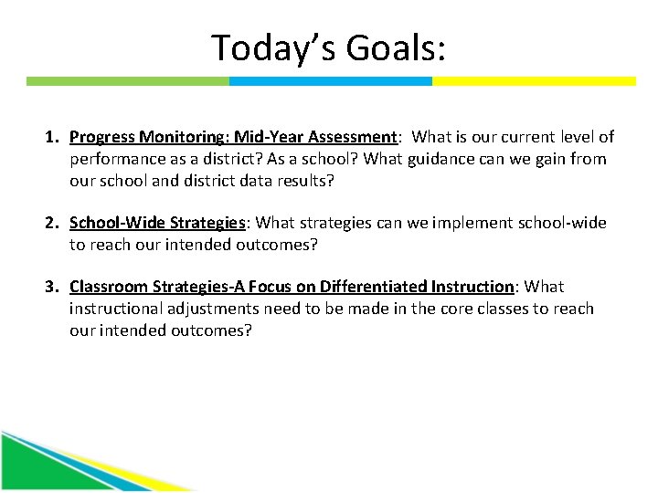 Today’s Goals: 1. Progress Monitoring: Mid-Year Assessment: What is our current level of performance