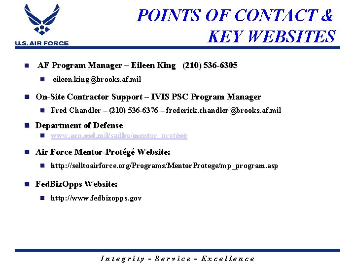 POINTS OF CONTACT & KEY WEBSITES n AF Program Manager – Eileen King (210)