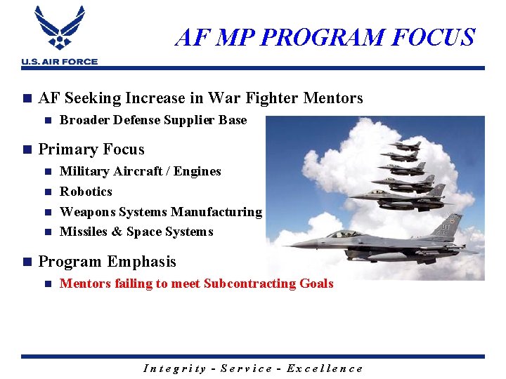 AF MP PROGRAM FOCUS n AF Seeking Increase in War Fighter Mentors n n