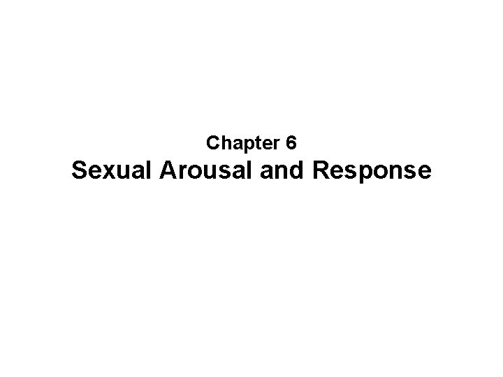 Chapter 6 Sexual Arousal and Response 