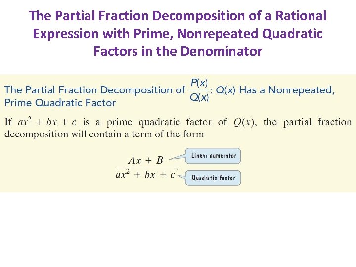 The Partial Fraction Decomposition of a Rational Expression with Prime, Nonrepeated Quadratic Factors in