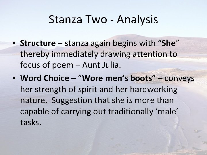 Stanza Two - Analysis • Structure – stanza again begins with “She” thereby immediately