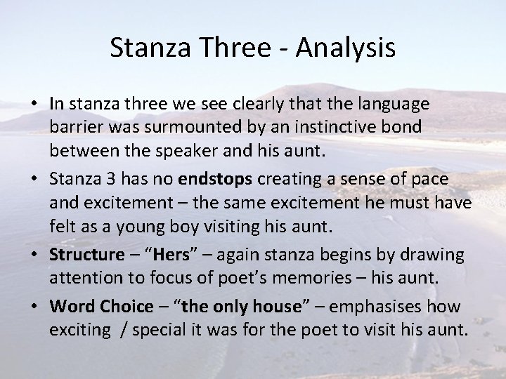 Stanza Three - Analysis • In stanza three we see clearly that the language