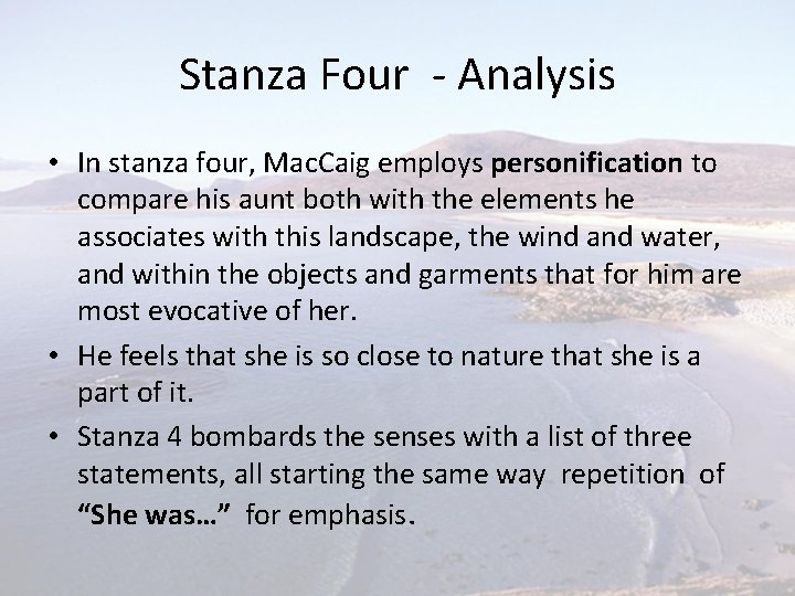 Stanza Four - Analysis • In stanza four, Mac. Caig employs personification to compare