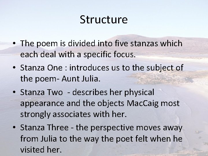 Structure • The poem is divided into five stanzas which each deal with a