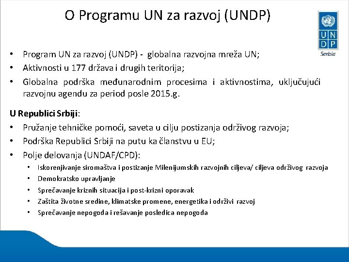 O Programu UN za razvoj (UNDP) • Program UN za razvoj (UNDP) - globalna