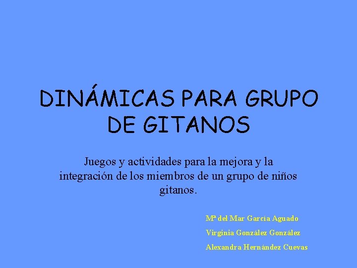 DINÁMICAS PARA GRUPO DE GITANOS Juegos y actividades para la mejora y la integración