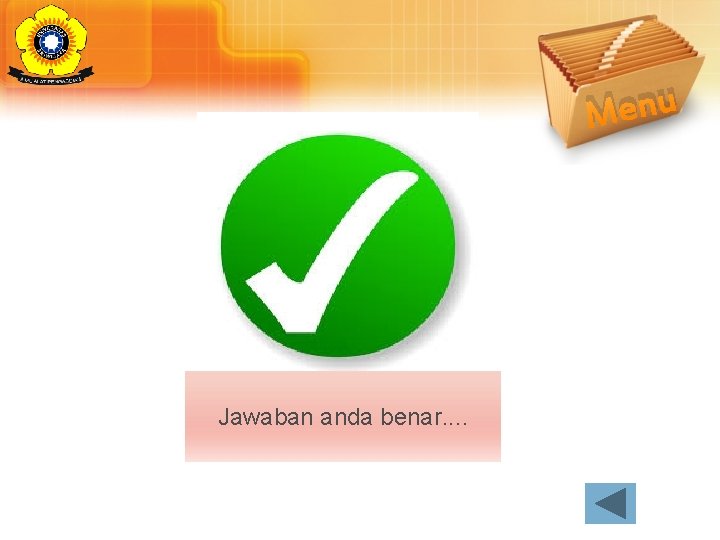 u n e M Jawaban anda benar. . 