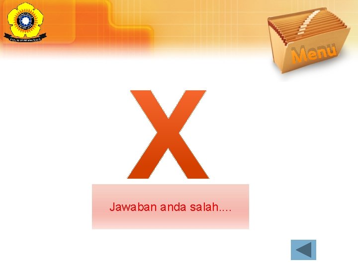 u n e M Jawaban anda salah. . 