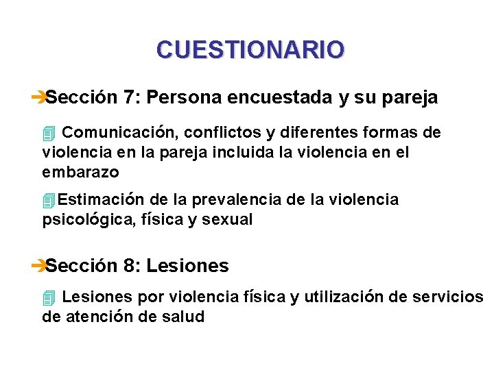 CUESTIONARIO èSección 7: Persona encuestada y su pareja 4 Comunicación, conflictos y diferentes formas