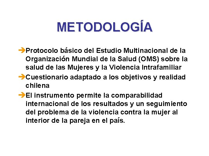 METODOLOGÍA èProtocolo básico del Estudio Multinacional de la Organización Mundial de la Salud (OMS)