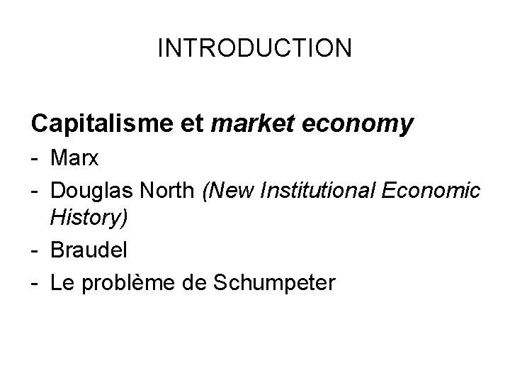 INTRODUCTION Capitalisme et market economy - Marx - Douglas North (New Institutional Economic History)