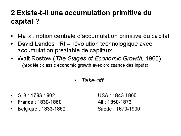 2 Existe-t-il une accumulation primitive du capital ? • Marx : notion centrale d’accumulation