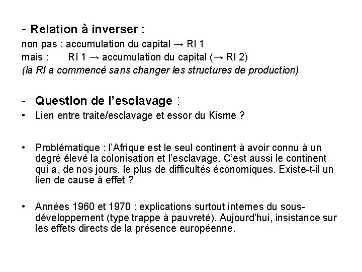 - Relation à inverser : non pas : accumulation du capital → RI 1