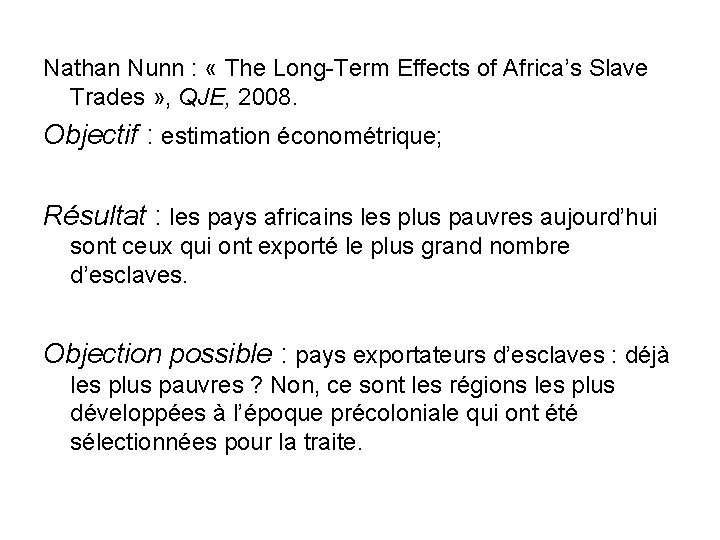 Nathan Nunn : « The Long-Term Effects of Africa’s Slave Trades » , QJE,
