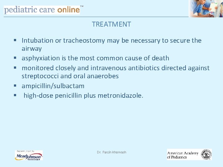 TM TREATMENT § Intubation or tracheostomy may be necessary to secure the airway §