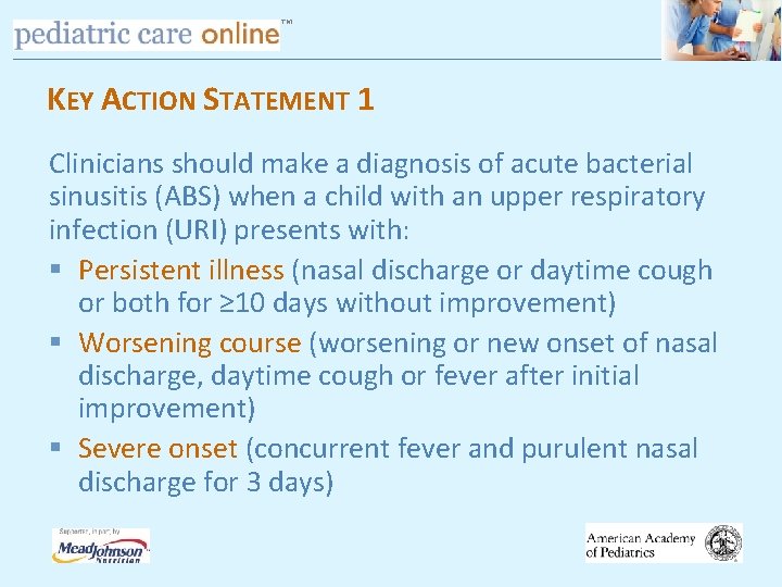 TM KEY ACTION STATEMENT 1 Clinicians should make a diagnosis of acute bacterial sinusitis