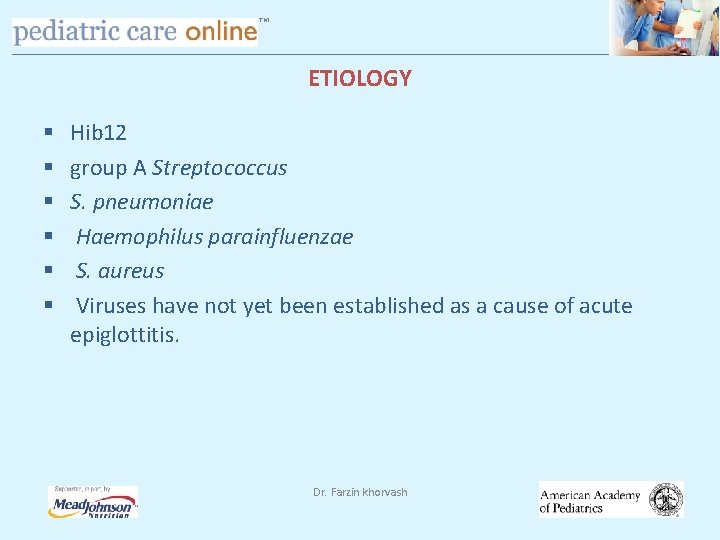 TM ETIOLOGY § § § Hib 12 group A Streptococcus S. pneumoniae Haemophilus parainfluenzae