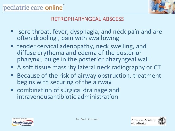 TM RETROPHARYNGEAL ABSCESS § sore throat, fever, dysphagia, and neck pain and are often