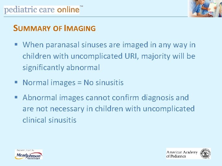 TM SUMMARY OF IMAGING § When paranasal sinuses are imaged in any way in