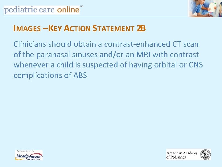 TM IMAGES – KEY ACTION STATEMENT 2 B Clinicians should obtain a contrast-enhanced CT