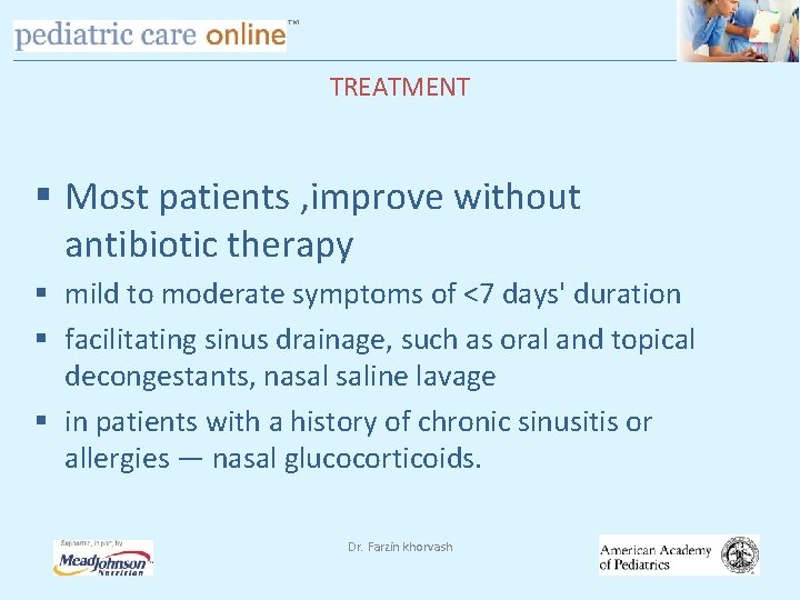 TM TREATMENT § Most patients , improve without antibiotic therapy § mild to moderate