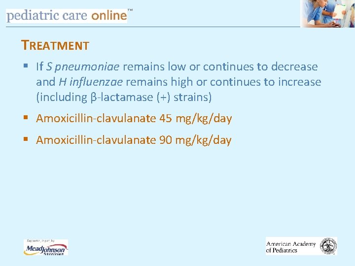 TM TREATMENT § If S pneumoniae remains low or continues to decrease and H