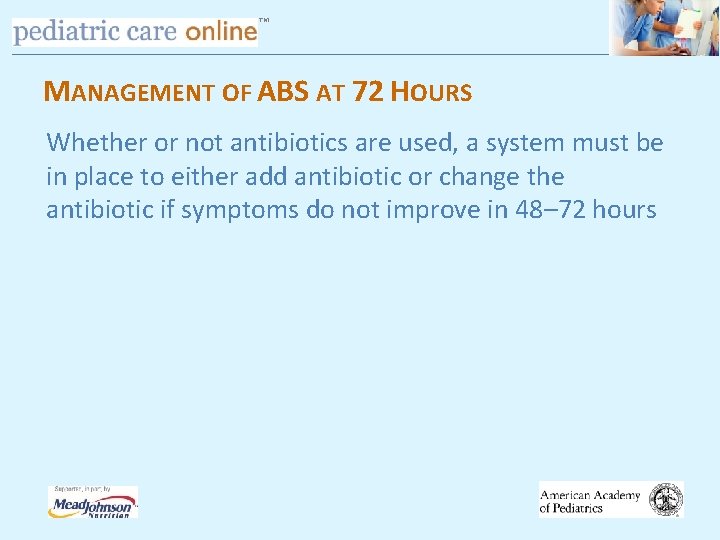 TM MANAGEMENT OF ABS AT 72 HOURS Whether or not antibiotics are used, a