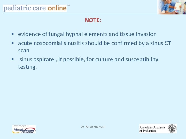 TM NOTE: § evidence of fungal hyphal elements and tissue invasion § acute nosocomial