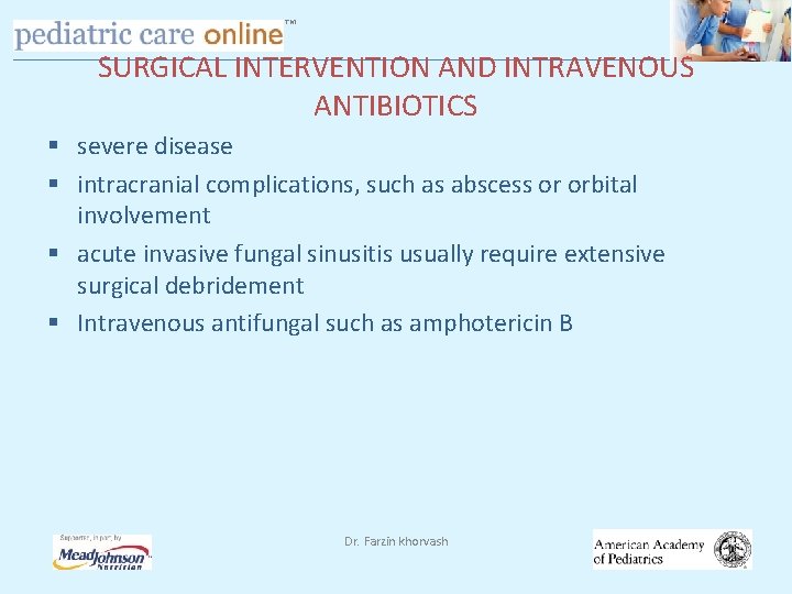 TM SURGICAL INTERVENTION AND INTRAVENOUS ANTIBIOTICS § severe disease § intracranial complications, such as