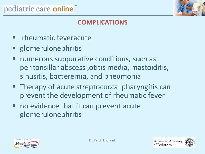 TM COMPLICATIONS § rheumatic feveracute § glomerulonephritis § numerous suppurative conditions, such as peritonsillar