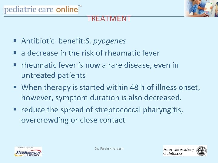 TM TREATMENT § Antibiotic benefit: S. pyogenes § a decrease in the risk of