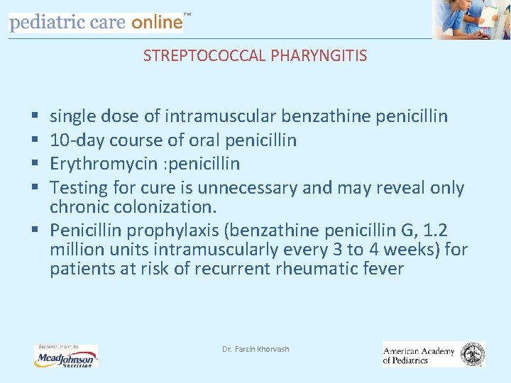 TM STREPTOCOCCAL PHARYNGITIS single dose of intramuscular benzathine penicillin 10 -day course of oral