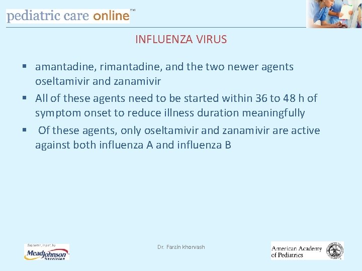 TM INFLUENZA VIRUS § amantadine, rimantadine, and the two newer agents oseltamivir and zanamivir