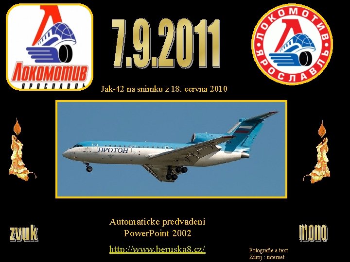 Jak-42 na snimku z 18. cervna 2010 Automaticke predvadeni Power. Point 2002 http: //www.