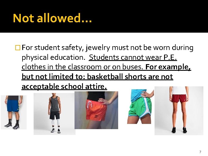 Not allowed… � For student safety, jewelry must not be worn during physical education.