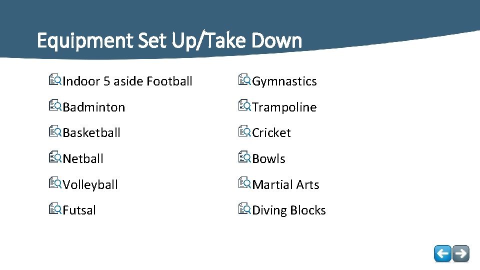 Equipment Set Up/Take Down Indoor 5 aside Football Gymnastics Badminton Trampoline Basketball Cricket Netball Equipment Set Up/Take Down Indoor 5 aside Football Gymnastics Badminton Trampoline Basketball Cricket Netball