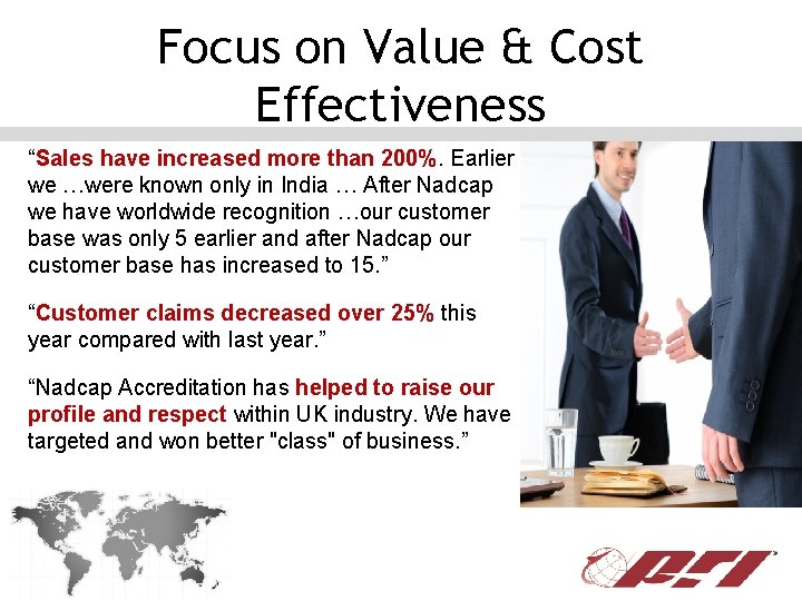 Focus on Value & Cost Effectiveness “Sales have increased more than 200%. Earlier we