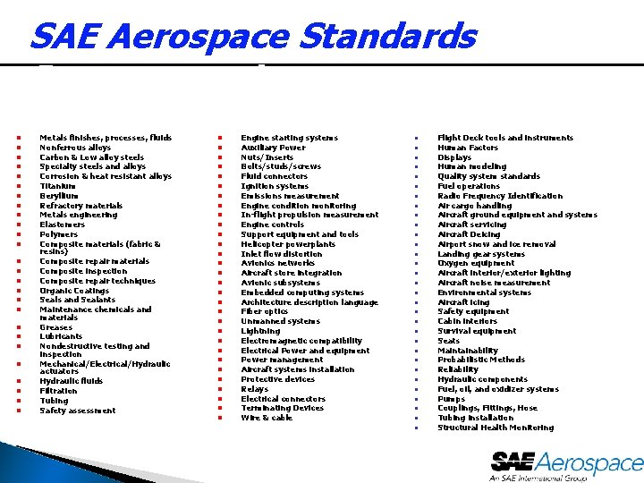 SAE Aerospace Standards Program topics l l l l l l l Metals finishes,