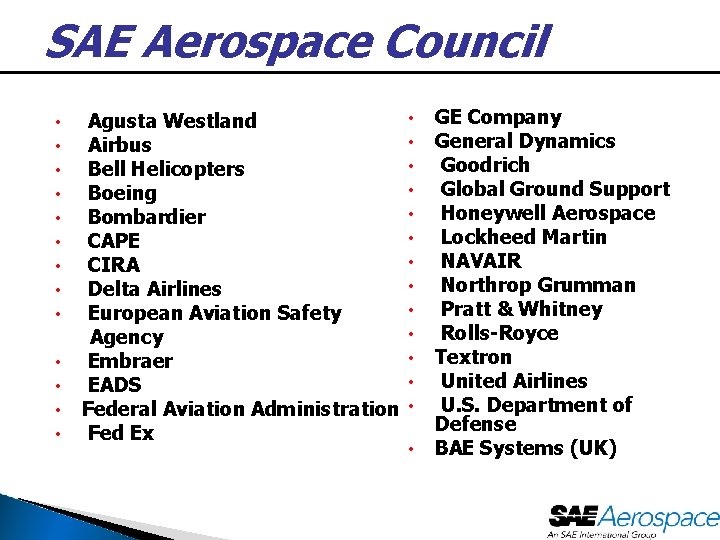 SAE Aerospace Council • • • • GE Company Agusta Westland (Chair: Laura Hitchcock,
