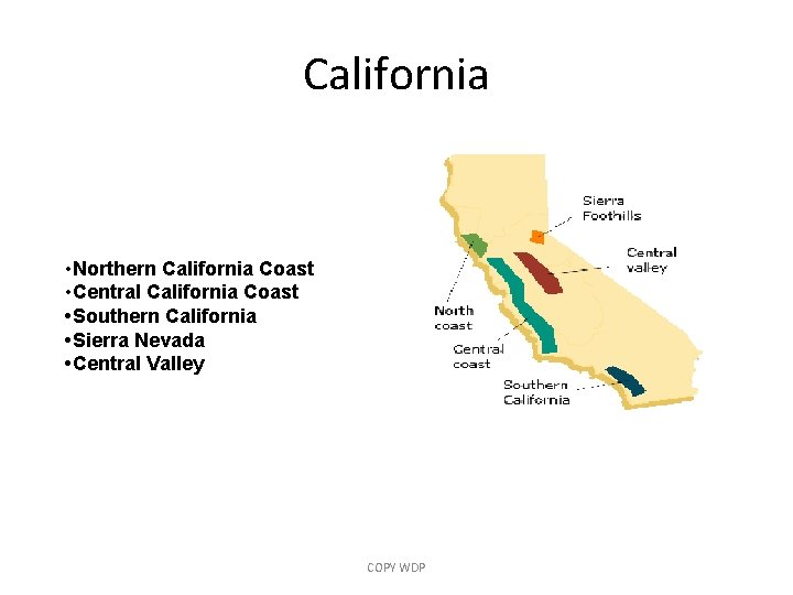 California • Northern California Coast • Central California Coast • Southern California • Sierra