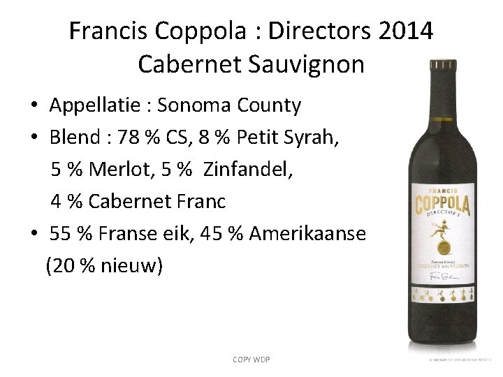 Francis Coppola : Directors 2014 Cabernet Sauvignon • Appellatie : Sonoma County • Blend