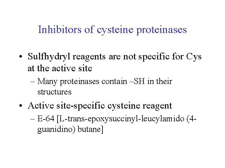 Inhibitors of cysteine proteinases • Sulfhydryl reagents are not specific for Cys at the Inhibitors of cysteine proteinases • Sulfhydryl reagents are not specific for Cys at the