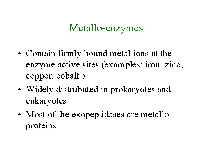 Metallo-enzymes • Contain firmly bound metal ions at the enzyme active sites (examples: iron, Metallo-enzymes • Contain firmly bound metal ions at the enzyme active sites (examples: iron,