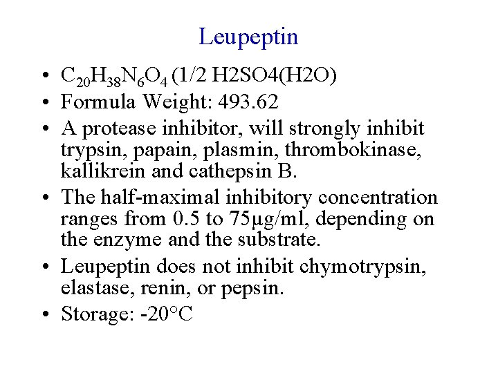 Leupeptin • C 20 H 38 N 6 O 4 (1/2 H 2 SO Leupeptin • C 20 H 38 N 6 O 4 (1/2 H 2 SO