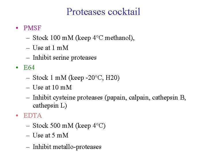 Proteases cocktail • PMSF – Stock 100 m. M (keep 4°C methanol), – Use Proteases cocktail • PMSF – Stock 100 m. M (keep 4°C methanol), – Use